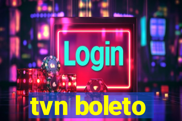 tvn boleto